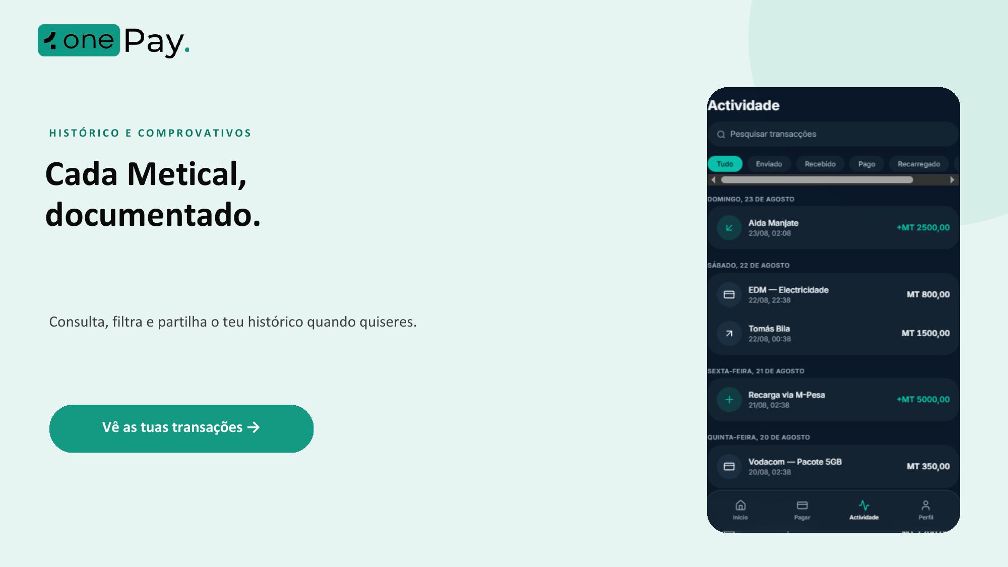 Histórico e comprovativos: Cada Metical, documentado.